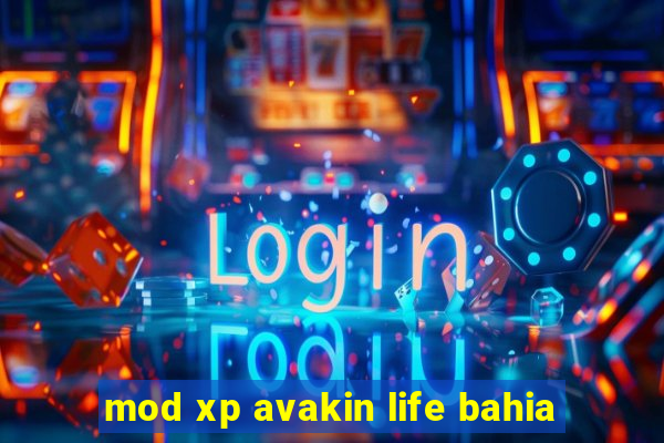 mod xp avakin life bahia